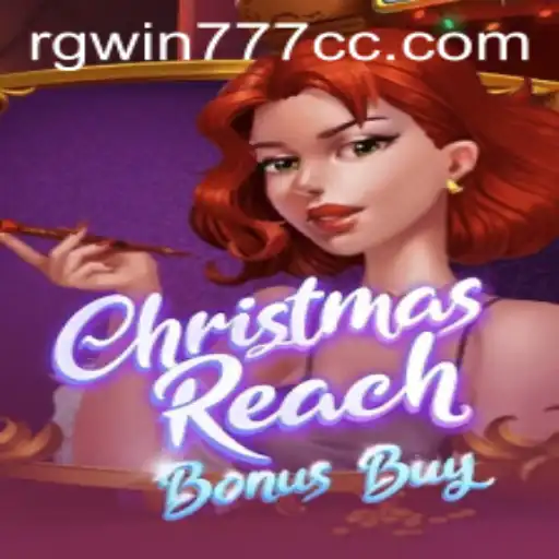 Exploring ChristmasReachBonusBuy: A Deep Dive into RGWIN777's Latest Gaming Sensation