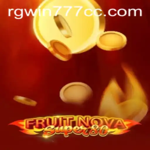 Discover the Thrill of FruitNovaSuper80 with RGWIN777